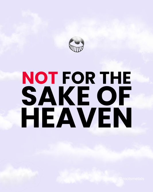 not for the sake of heaven