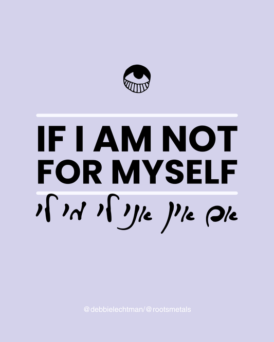 if I am not for myself